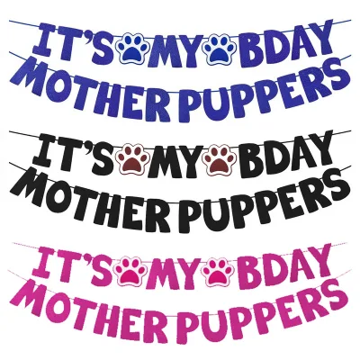Pupper Mother Birthday Banner Birthday Flag Birthday Decorations It's My Bday Mother Puppers Banner
