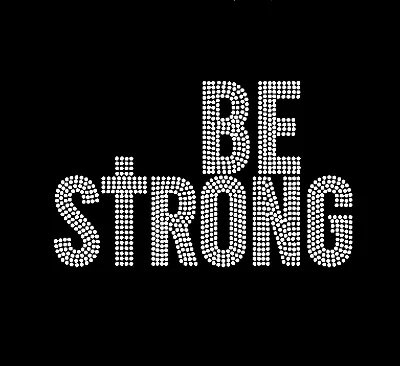 Ready to Print Free Sample New Arrival Be Strong Letter Custom Rhinestone Heat Transfer Hotfix Patches Motifs