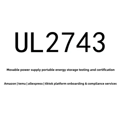 Portable Power Bank Energy Storage UL2743 Report Amazon Power Supply CEFCC ROHS Certification Model Number Energy Certification