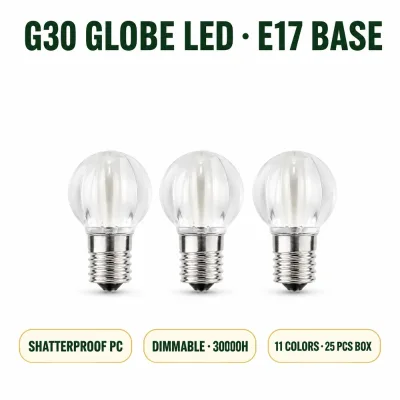 G30 LED Bulbs E17 Base 120V Globe Shatterproof PC Dimmable 11 Colors Warm White Cool White for Christmas Commercial String