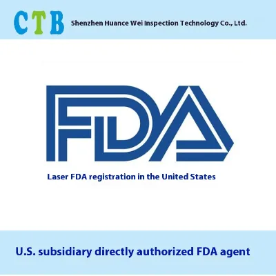 CTB Direct FDA Registration for Laser Products in the USA-Cost to Certify Via Agency with 15 Days Lead Time