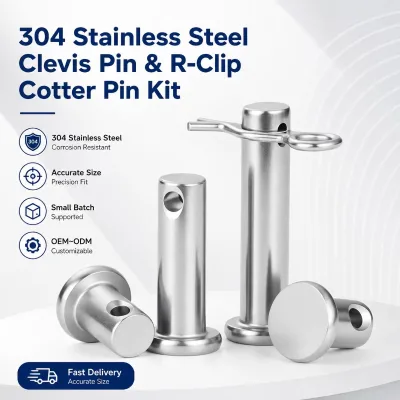 Source Manufacturer High-Quality 304 Stainless Steel Clevis Pin ,R-Clip Cotter Pin Set,OEM ODM Custom Sizes