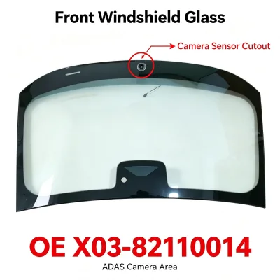 Front Windshield Glass OE X03-82110014,LAS-82110011,W01-82130011 With ADAS Camera Cutout Laminated Wind Screen