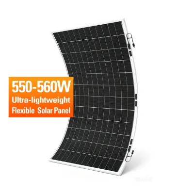 Top Sale Micro-crack Resistance Thin Flexible Solar Panel 560w 550W 550W Flexible Solar Panels for Sale